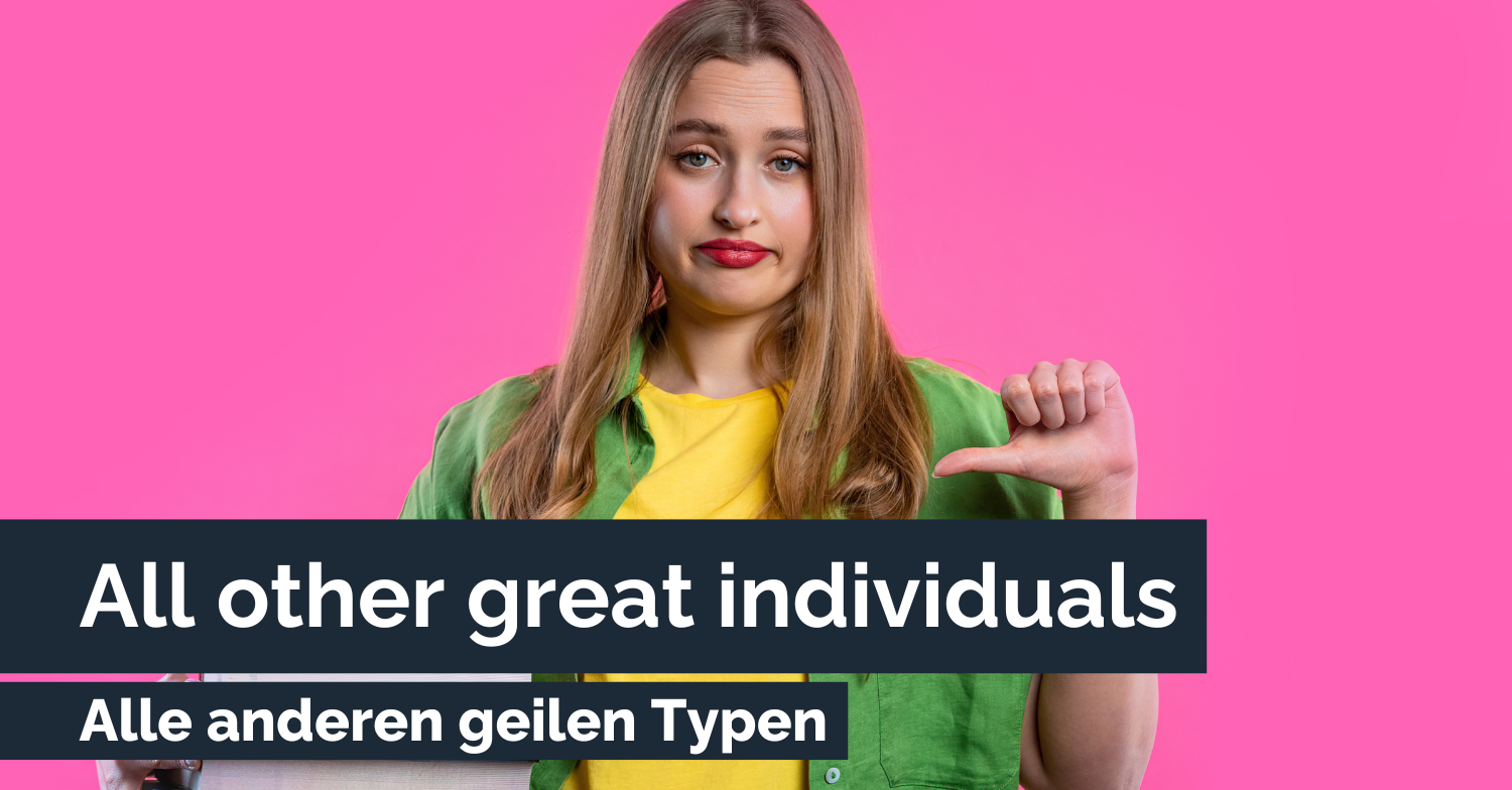 visualys- Eine Frau mit langen Haaren, gelbem Hemd und grüner Jacke steht vor einem rosafarbenen Hintergrund und zeigt mit skeptischer Miene mit dem Daumen auf sich selbst. Der Text lautet: "Alle anderen geilen Typen".